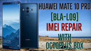 Huawei Mate 10 Pro [BLA-L09] Imei Repair With Octoplus Huawei Tool [One Click]