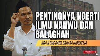 HARUS NGERTI ILMU NAHWU‼️NGAJI TAFSIR GUS BAHA #gusbaha