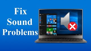 How to Fix Sound or Audio Problems on Windows 10