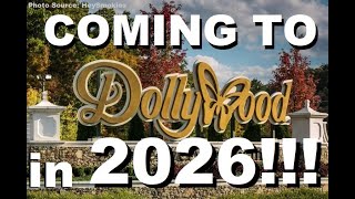 Exciting Things Coming to Dollywood in 2026!!!!!!!!!!!!!!!!!!