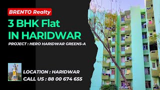 HERO Haridwar Greens Haridwar 3 BHK Flat - A Series #haridwar #haridwargreens #property