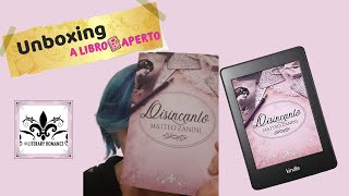 Unboxing - DISINCANTO di Matteo Zanini - Edito Literary Romance