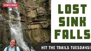 HIT THE TRAILS. Tuesday! - Hiking Lost Sink Falls, Alabama