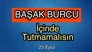 Başak Burcu 23 Eylül - 29 Eylül Burç Yorumları