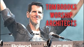 Worship Architects: Tom Brooks - Part One