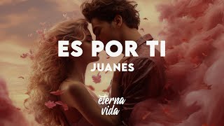 Juanes - Es Por Ti (Letra/Lyrics)