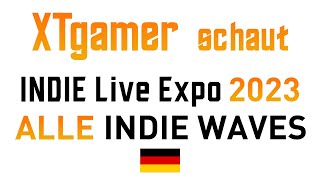 INDIE Live Expo 2023 (Deutsch) | XTgamer schaut