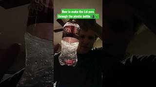 How to make the Lid pass through the plastic bottle | Magic Trick