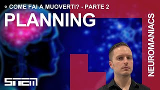 Come fai a muoverti? Pt. 2: planning