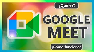 Google Meet: ¿Qué es? y ¿Cómo funciona? |  Cómo Hacer Videollamadas y Videoconferencias