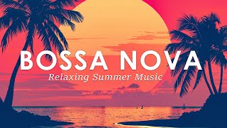 Tropical Bossa Nova ~ Calming Summer Bossa Nova Jazz for Relaxing ~ August Jazz Music