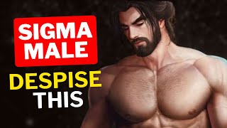 7 Normal Things All Sigma Males Despise (Despise Sigma Males)