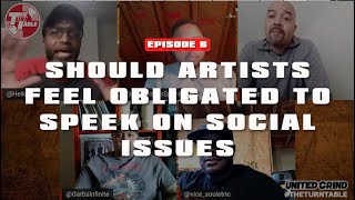 The TurnTable S2 Ep6 (Should artists feel obligated to speak on social issues).