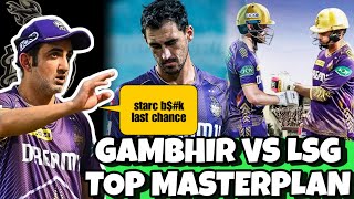 IPL 2024: Gautam Gambhir Top 3 Masterplan to Lucknow at Edens | KKR vs LSG 2024