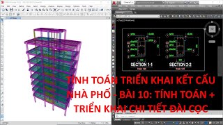 Tính toán triển khai kết cấu nhà phố - Bài 10: Tính toán triển khai chi tiết đài cọc | DBim