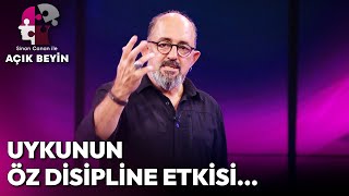 'Düzenli Uyumuyorsanız Öz Disiplini Unutun' | Sinan Canan İle Açık Beyin