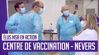 Centre de vaccination de Nevers, des élus MSA en action