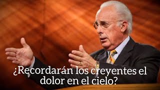 ¿Recordarán los creyentes el dolor en el cielo? | John MacArthur