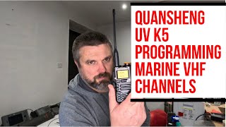 Quansheng UV K5  best budget VHF for your boat ? Review and How To Program for Marine  VHF Channels