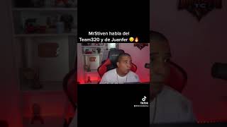 MrStiven habla del Team320 y de Juanfer 😯🔥