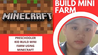 Preschoolers kid build minecraft design - mini farm