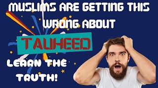 5 Common Mistakes Muslims Make About Tauheed (And How to Fix Them!)