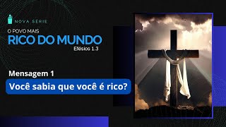 Você sabia que você é rico? | Efésios 1.3