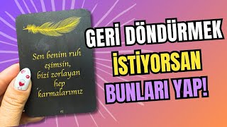 GERİ DÖNDÜRMEK İSTİYORSAN BUNLARI YAP! AKLIMDAKİ KİŞİNİN EN GÜNCEL DUYGULARI NEDİR? #tarotaçılımı