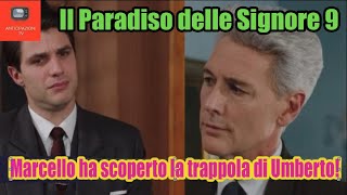 Il Paradiso delle signore 9, Marcello ha scoperto la trappola di Umberto!