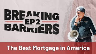 Breaking Barriers with Bruce Marks Episode 2: The Best Mortgage in America