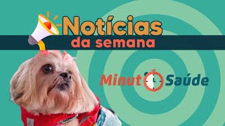 Evento Cuida Pet SP e mais notícias | Minuto Saúde