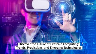 Discover the Future of Exascale Computing: Trends, Predictions, and Emerging Technologies