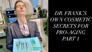 DR. FRANK’S OWN COSMETIC SECRETS FOR PRO-AGING PART 1