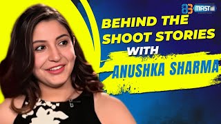 The Shoot Stories With Anushka Sharma |  @mastiiitv | Bollywood Interview