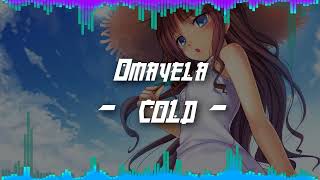 NightCore | Omayela - COLD ( Directed by Mahdi Ba )