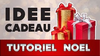 Tutoriel: Idées cadeaux pour Noël!