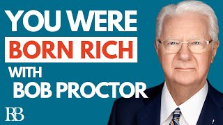 You Were Born Rich with Bob Proctor and Richard Bliss Brooke