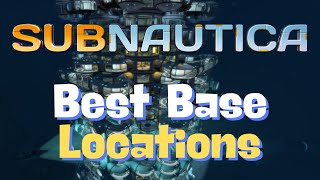 Subnautica: Best Base Locations 2024 | Beginner to Expert