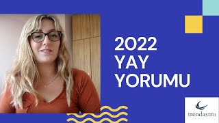 YAY BURCU 2022 YILI YORUMU