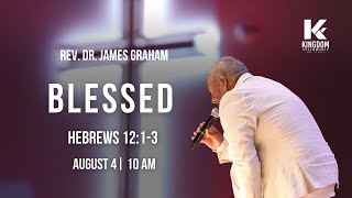 Blessed | Rev. Dr. James Graham | Kingdom Fellowship AME