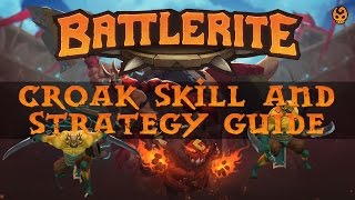 Battlerite Croak Tutorial - Skills, Tactics, and Builds