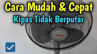 KIPAS ANGIN TIDAK MAU BERPUTAR