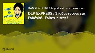 DLP EXPRESS : 3 idées reçues sur l'obésité.  Faites le test !