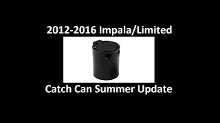 2012-2016 Impala/Limited (9th Gen) 3.6 LFX Catch Can Summer Update