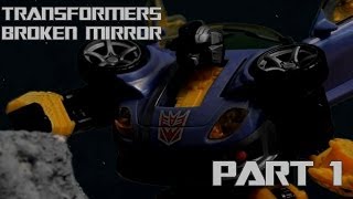 Transformers: Broken Mirror - Part 1