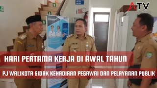 Hari Pertama Kerja di Awal Tahun 2024, Pj Walikota Sidak Kehadiran Pegawai dan Pelayanan Publik