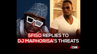 Sfiso replies to DJ Maphorisa's threats. What are your thoughts?