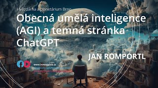 Jan Romportl, Obecná umělá inteligence (AGI) a temná stránka ChatGPT