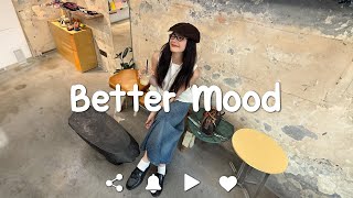 [Playlist] Better Mood - Music to put you in a better mood