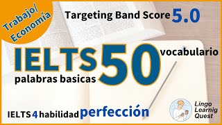 【Edición Trabajo/Economía】 Preparación para el IELTS: 50 palabras básicas en inglés de uso frecuente